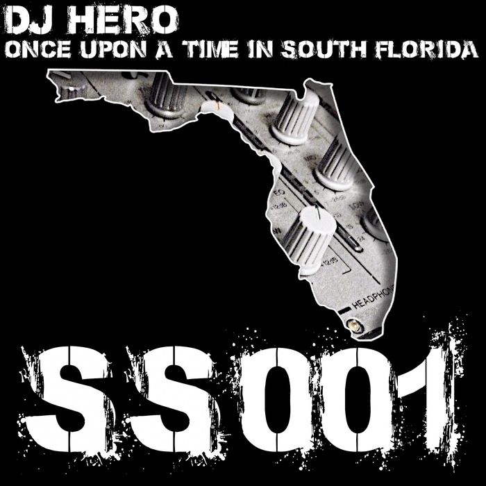 DJ HERO - Once Upon A Time In South Florida
