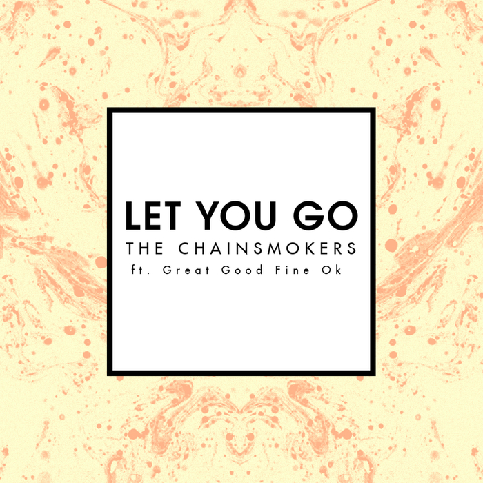 THE CHAINSMOKERS feat GREAT GOOD FINE OK - Let You Go (Mix Show Edit)