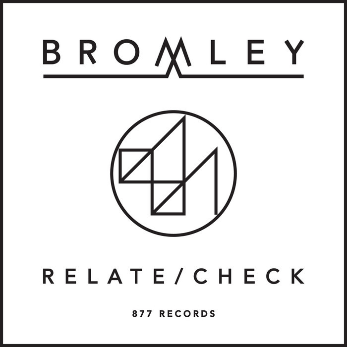 BROMLEY - Relate/Check EP