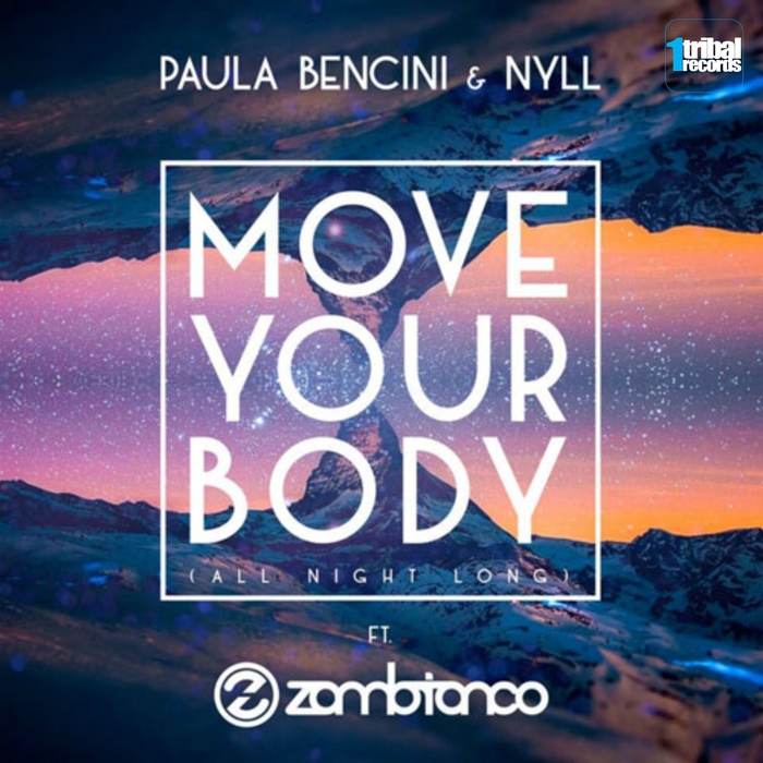ZAMBIANCO feat PAULA BENCINI/NYLL - Move Your Body: All Night Long (remixes)