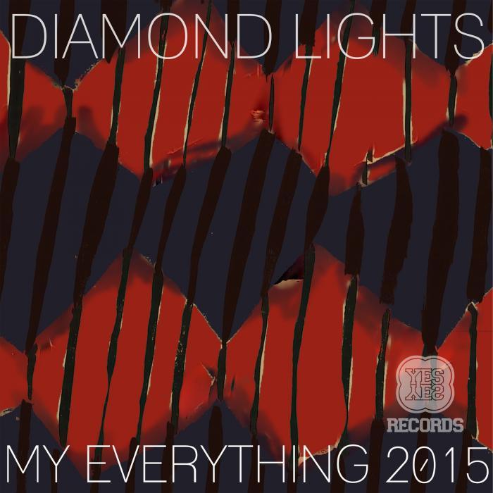 DIAMOND LIGHTS - My Everything 2015 EP (remixes)