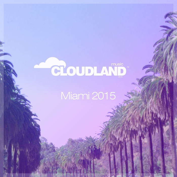 VARIOUS - Cloudland Music Miami 2015