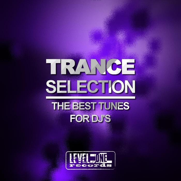 VARIOUS - Trance Selection (The Best Tunes For DJ's)