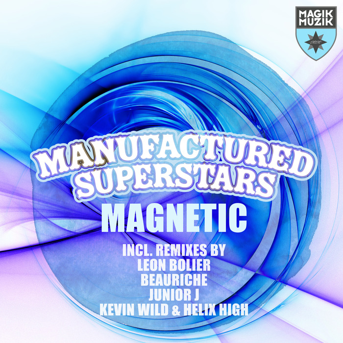 MANUFACTURED SUPERSTARS - Magnetic (remixes)