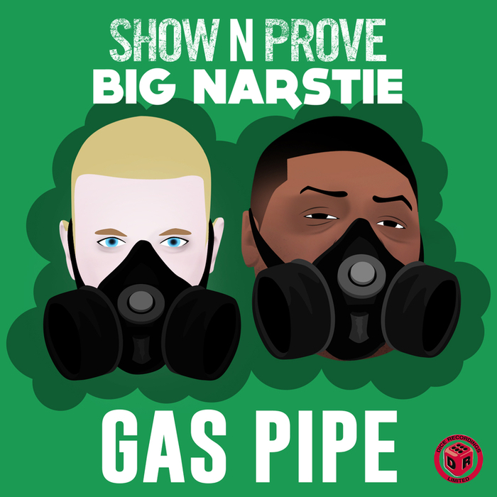 SHOW N PROVE/BIG NARSTIE - Gas Pipe