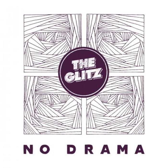 THE GLITZ - No Drama