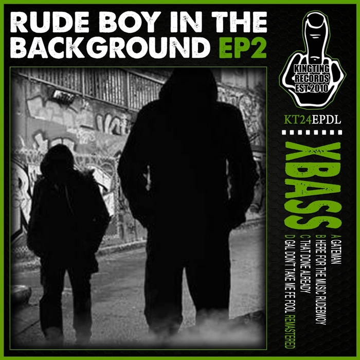 Rude Boy In The Background EP 2 By Xbass On MP3, WAV, FLAC, AIFF & ALAC ...