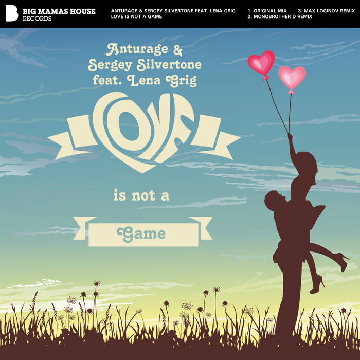 ANTURAGE/SERGEY SILVERTONE/LENA GRIG - Love Is Not A Game (remixes)