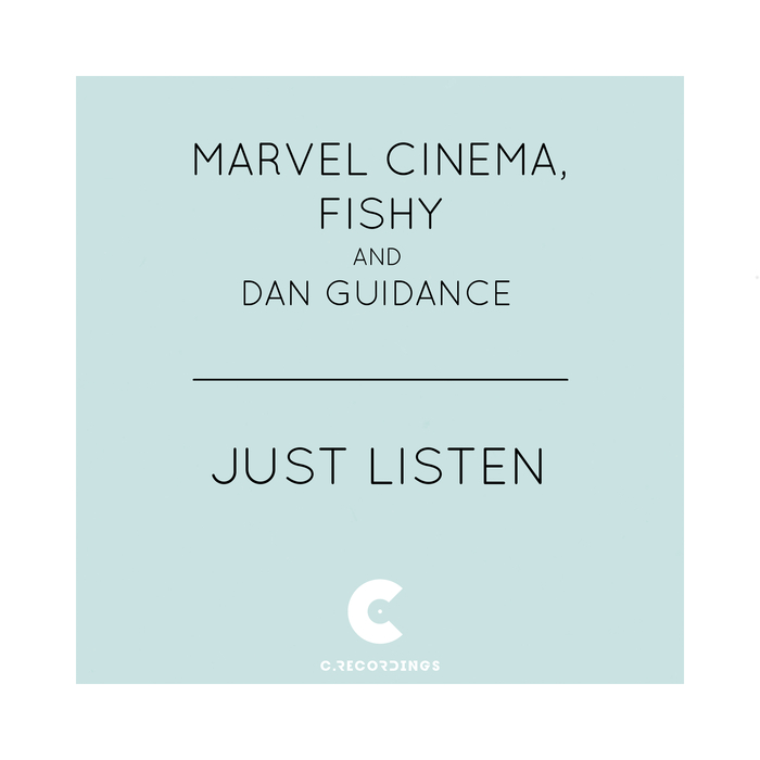 MARVEL CINEMA/FISHY/DAN GUIDANCE - Just Listen