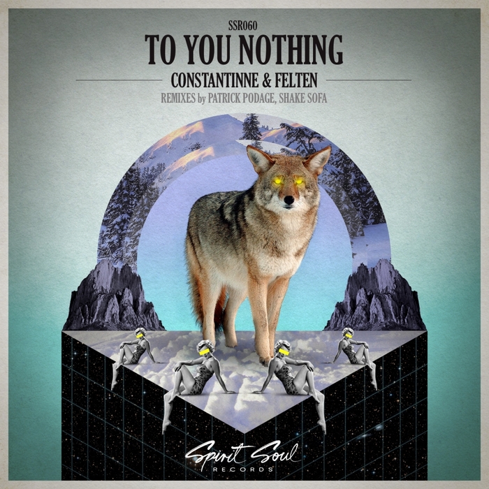 CONSTANTINNE & FELTEN - To You Nothing (remixes)