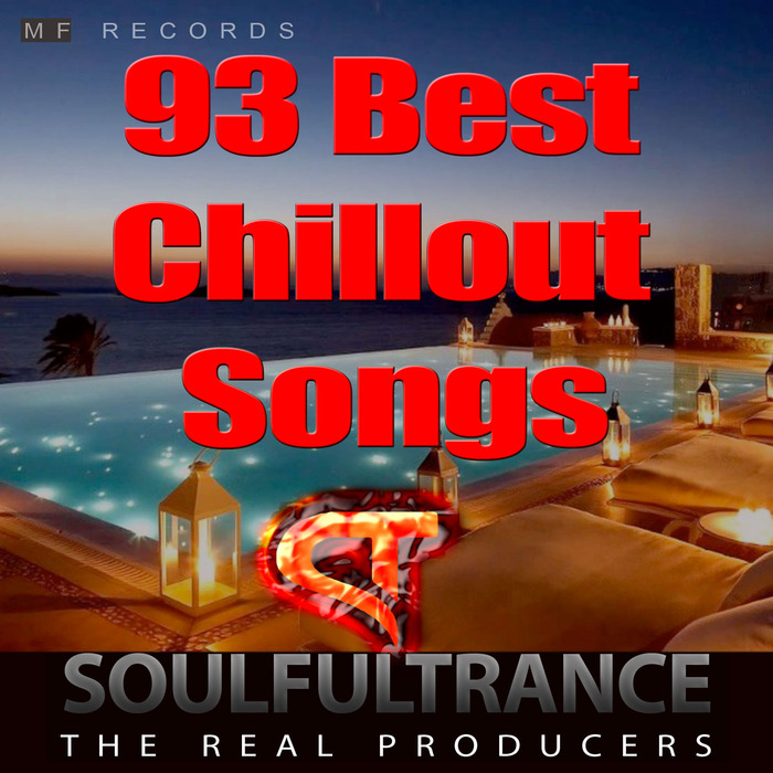 SOULFULTRANCE THE REAL PRODUCERS - 93 Best Chillout Songs