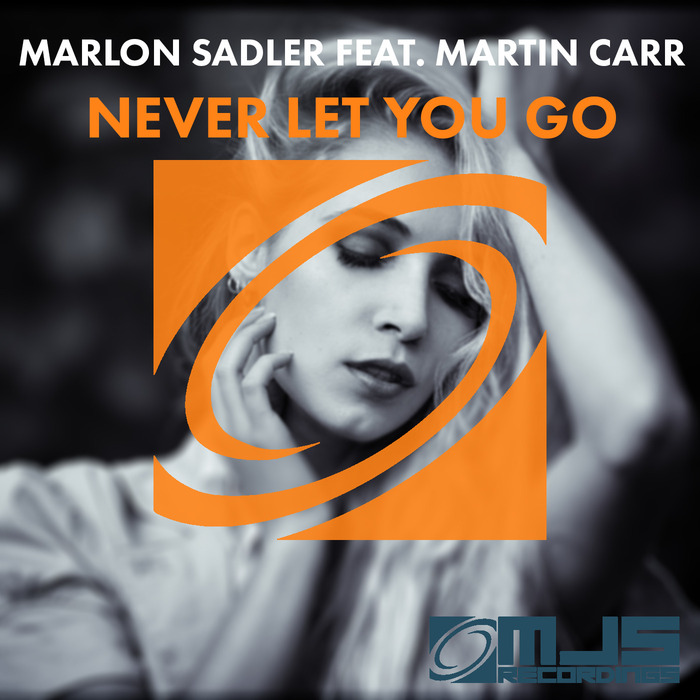 SADLER, Marlon/MARTIN CARR - Never Let You Go (remixes)