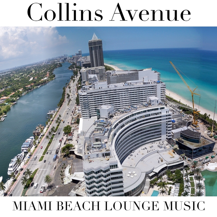 FLY PROJECT - Collins Avenue: Miami Beach Lounge Music