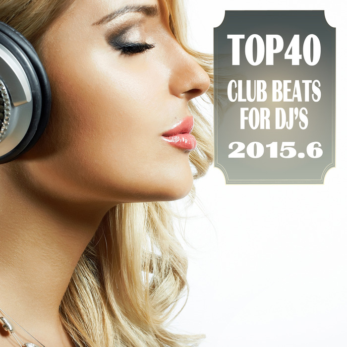 VARIOUS - Top 40 Club Beats For Djs 2015 6