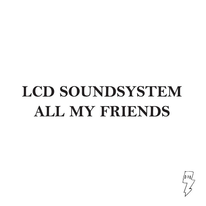 LCD SOUNDSYSTEM - All My Friends