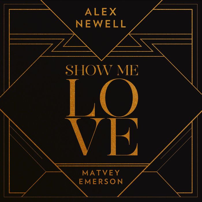 ALEX NEWELL/MATVEY EMERSON - Show Me Love