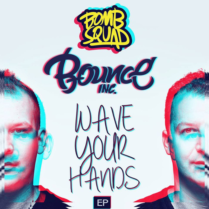 BOUNCE INC - Wave Your Hands EP