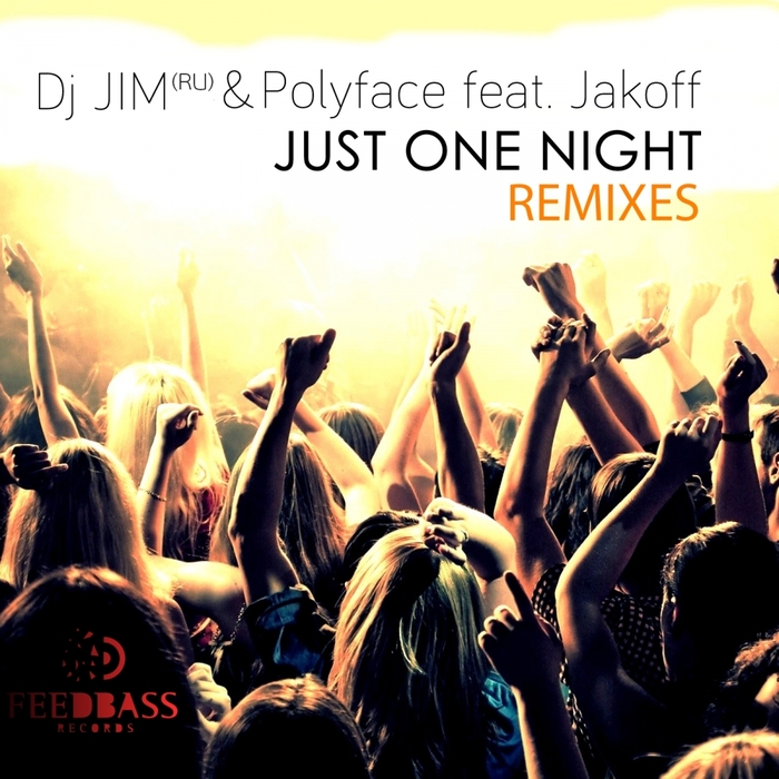 DJ JIM (RU)/POLYFACE feat JAKOFF - Just One Night (remixes)