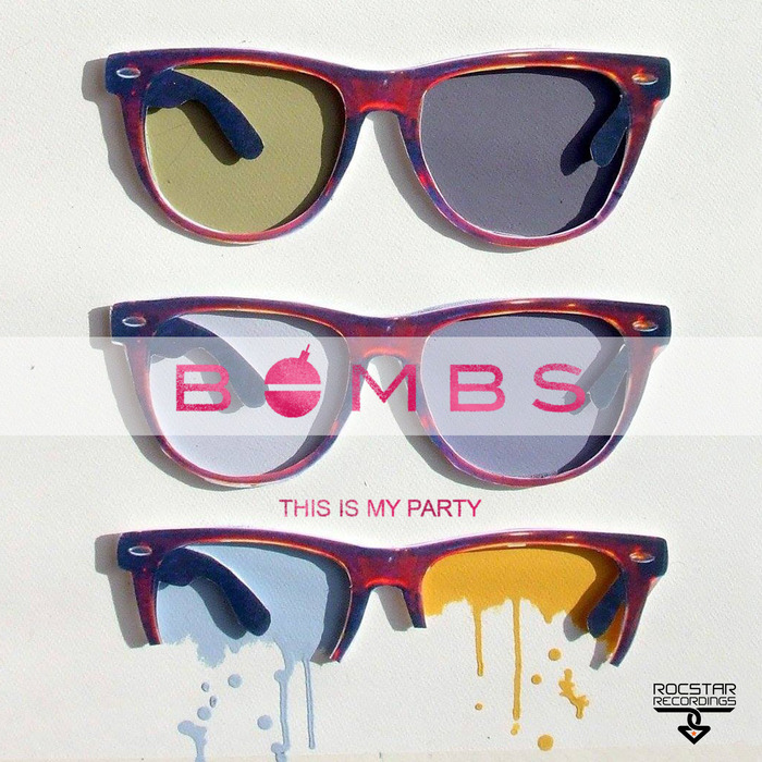 BOMBS - This Is My Party