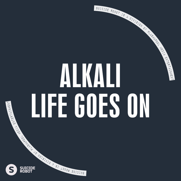 ALKALI - Life Goes On