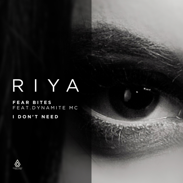 RIYA - Fear Bites/I Don't Need