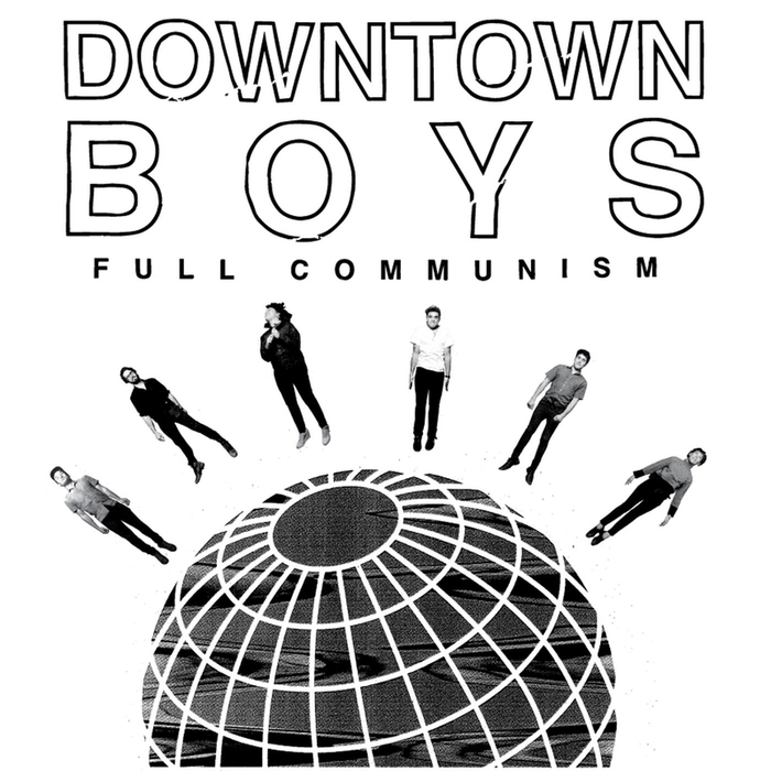 DOWNTOWN BOYS - Full Communism