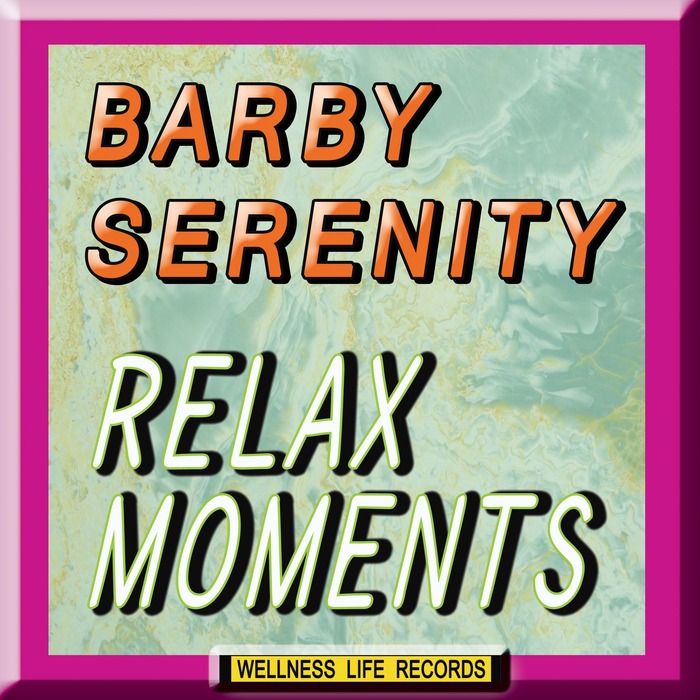 SERENITY, Barby - Relax Moments