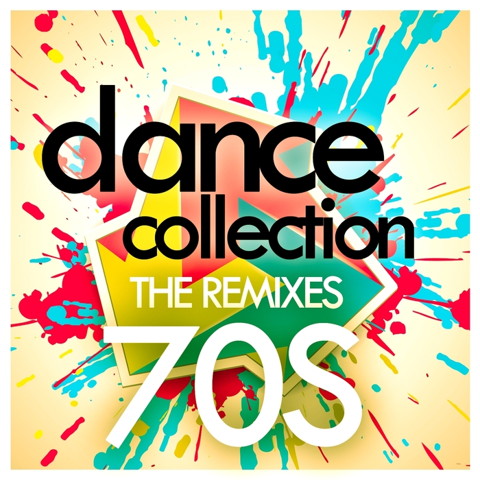 Various: Dance Collection The Remixes 70s at Juno Download