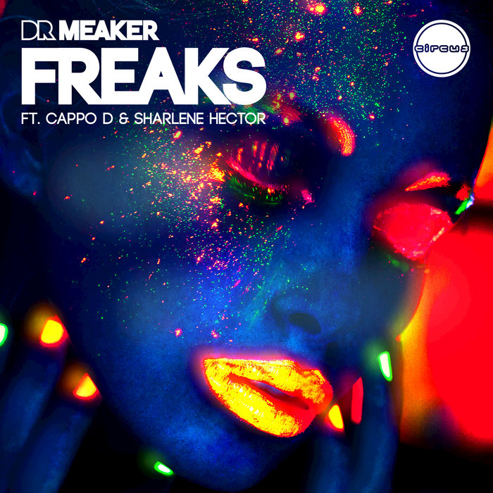 DR MEAKER feat CAPPO D & SHARLENE HECTOR - Freaks