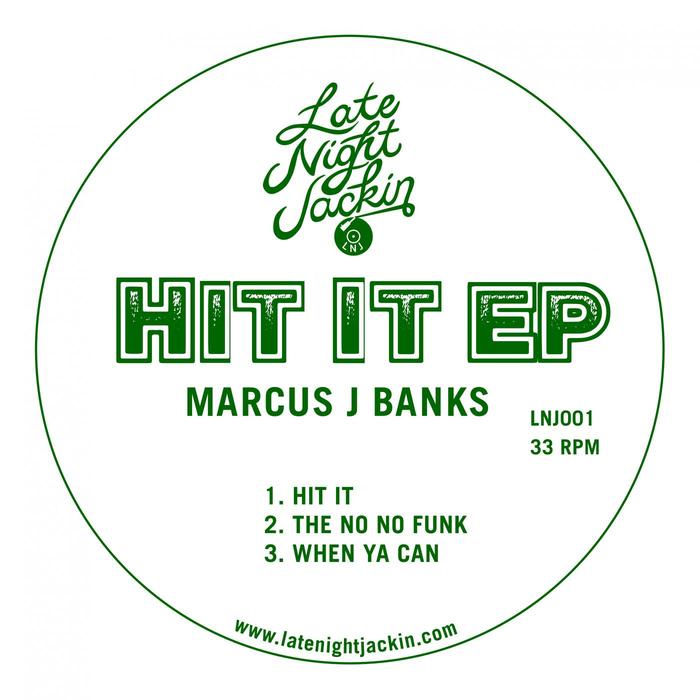 MARCUS J BANKS - Hit It EP