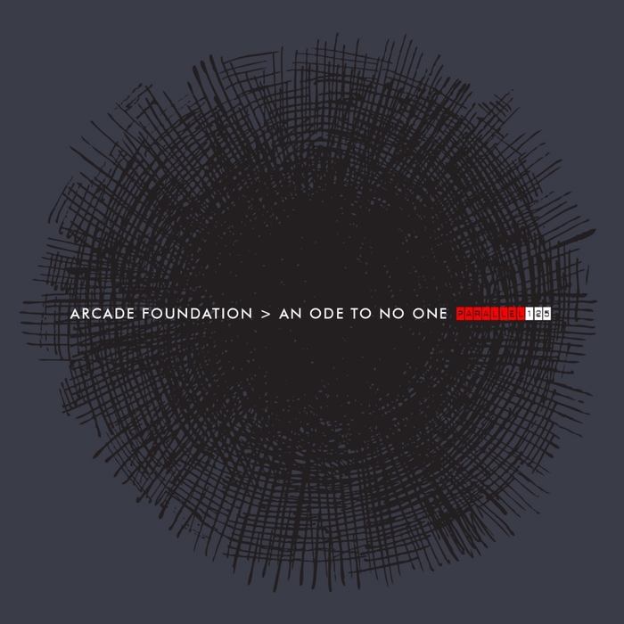 ARCADE FOUNDATION - An Ode To No One