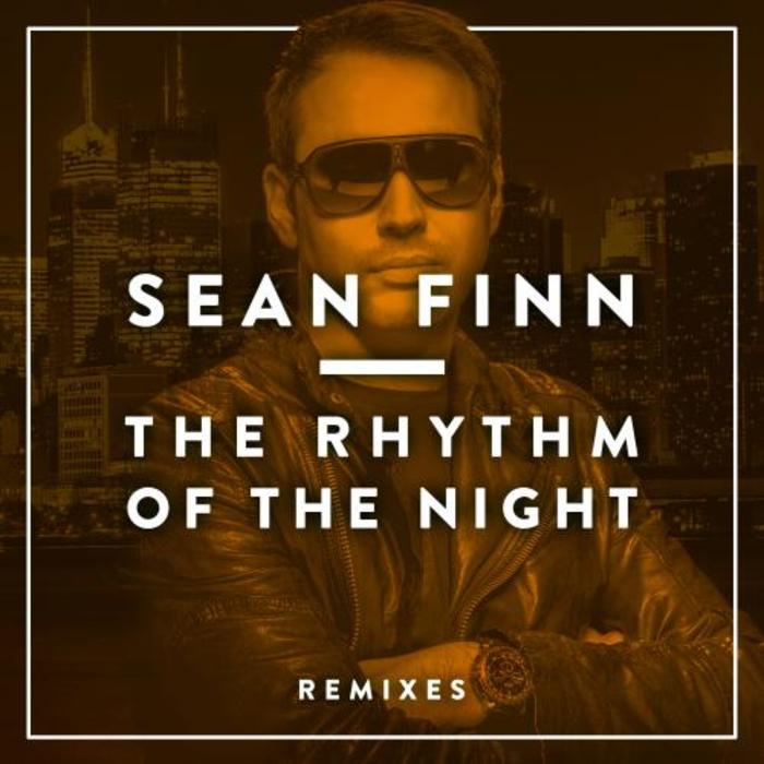 FINN, Sean - The Rhythm Of The Night (remixes)