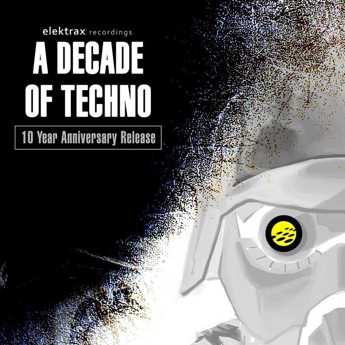 VARIOUS - A Decade Of Techno (Elektrax Recordings)
