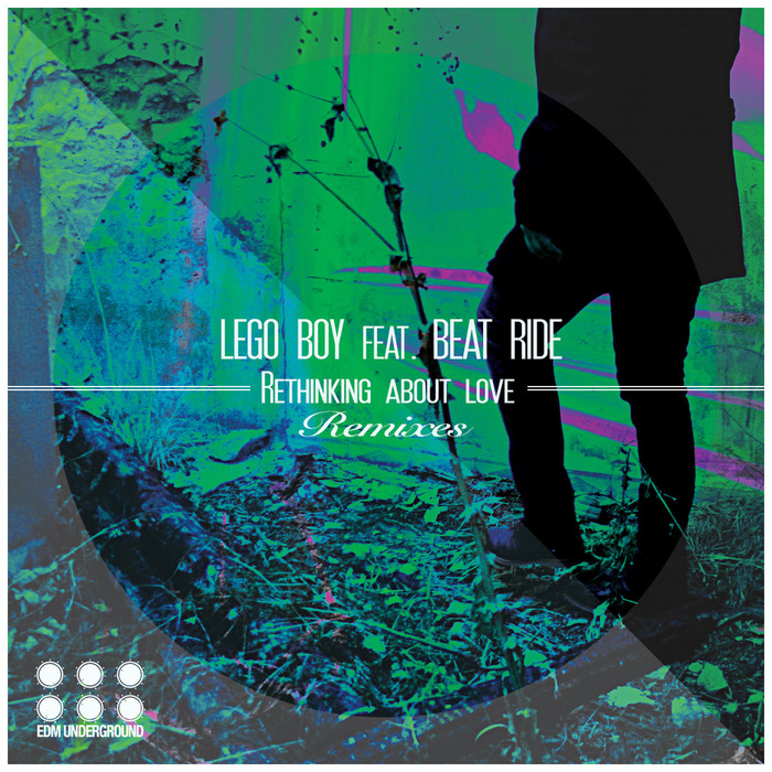 LEGO BOY/BEAT RIDE - Rethinking About Love: Remixes Part II