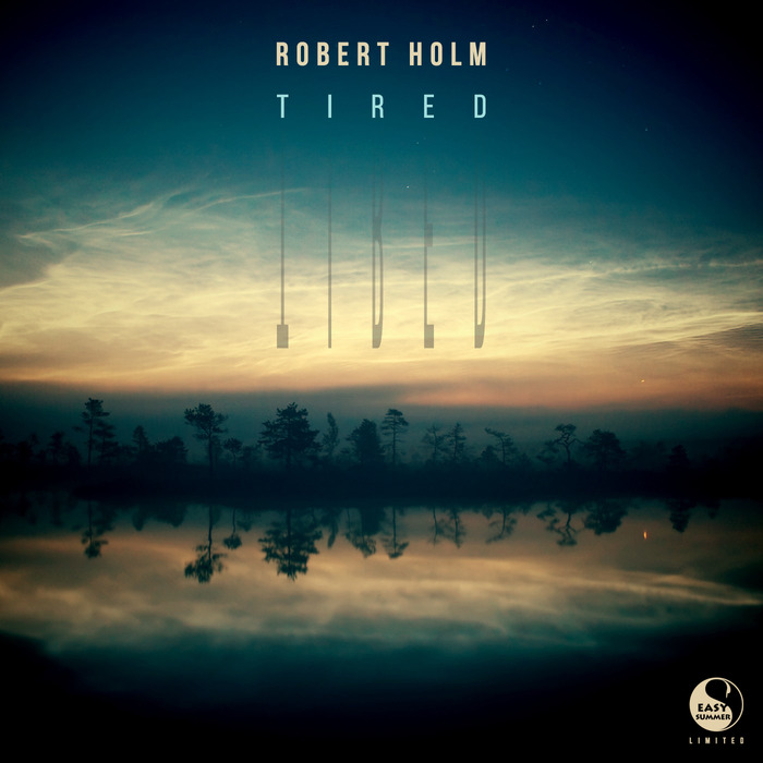 HOLM, Robert - Tired