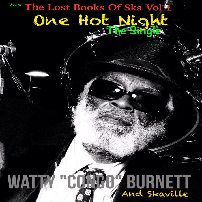 WATTY CONGO BURNETT/SKAVILLE - One Hot Night