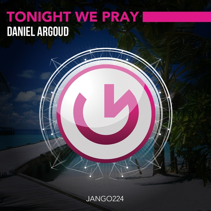 ARGOUD, Daniel - Tonight We Pray (deep club mix)