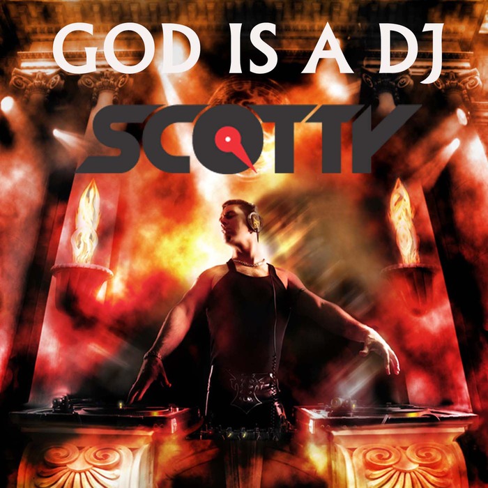 SCOTTY - God Is A DJ (remixes)