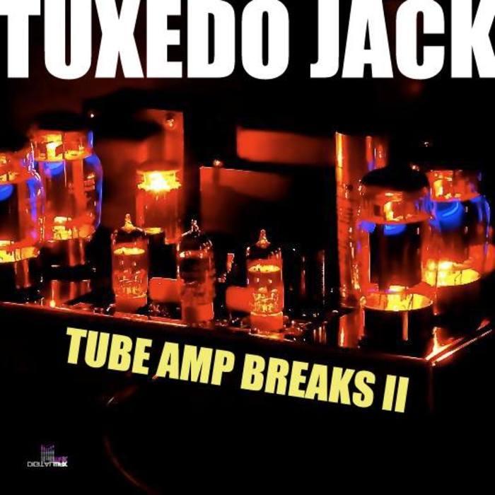 TUXEDO JACK - Tube Amp Breaks II