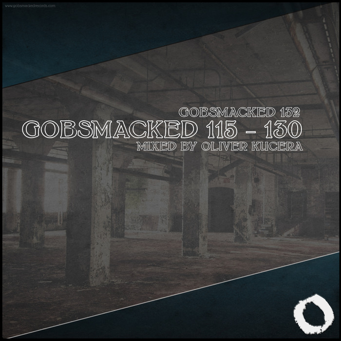 KUCERA, Oliver/VARIOUS - Gobsmacked 115: 130 (unmixed tracks)