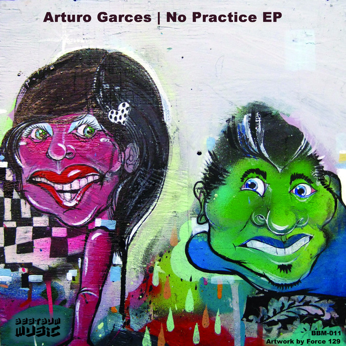 ARTURO GARCES - No Practice EP