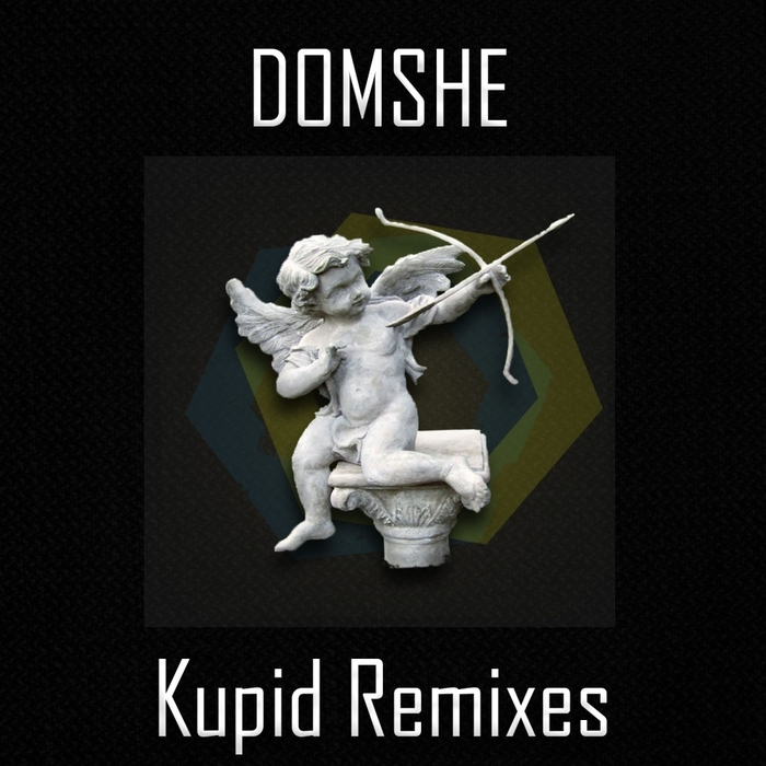 DOMSHE - KUPID Remixes