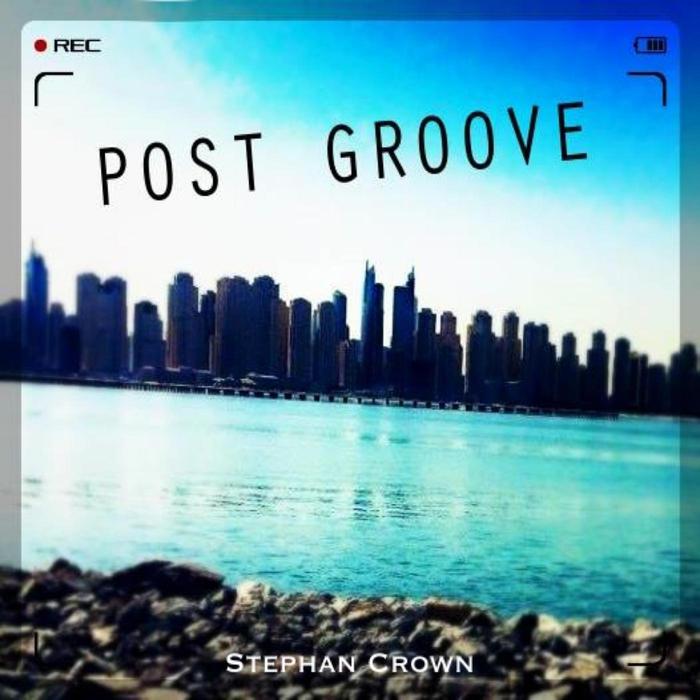 CROWN, Stephan - Post Groove