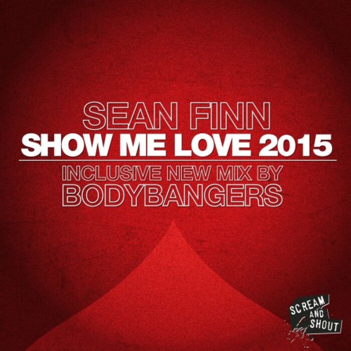 SEAN FINN - Show Me Love 2015 (Part 3)