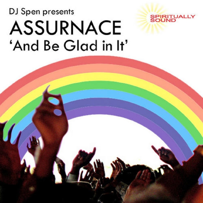 ASSURANCE/DJ SPEN - And Be Glad In It