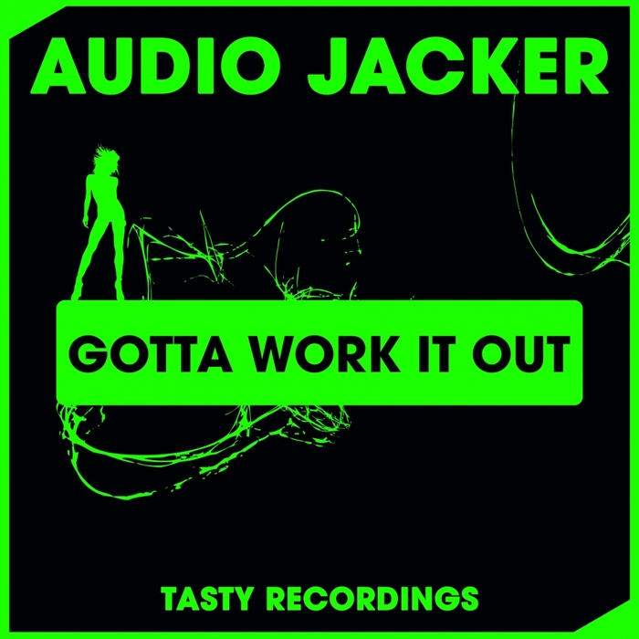 AUDIO JACKER - Gotta Work It Out