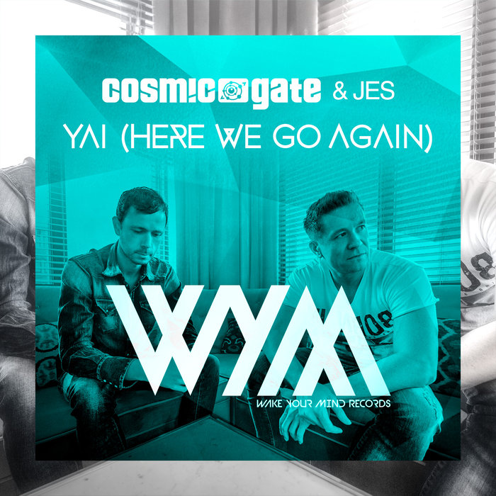 Cosmic Gate/JES - Yai: Here We Go Again
