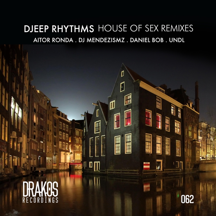 DJEEP RHYTHMS - House Of Sex Remixes
