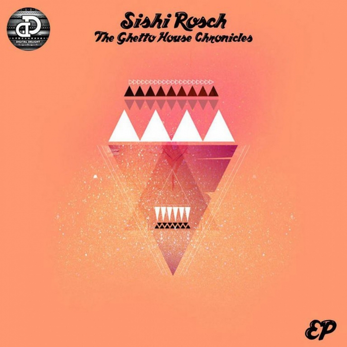 SISHI ROSCH - The Ghetto House Chronicles EP