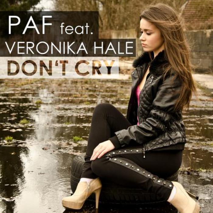PAF feat VERONIKA HALE - Don't Cry